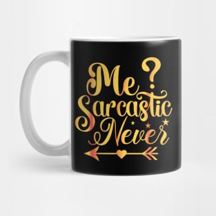 Me Sarcastic Never Mug